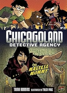 Chicagoland Detective Agency 2: The Maltese Mummy (Graphic Universe) by Trina Robbins