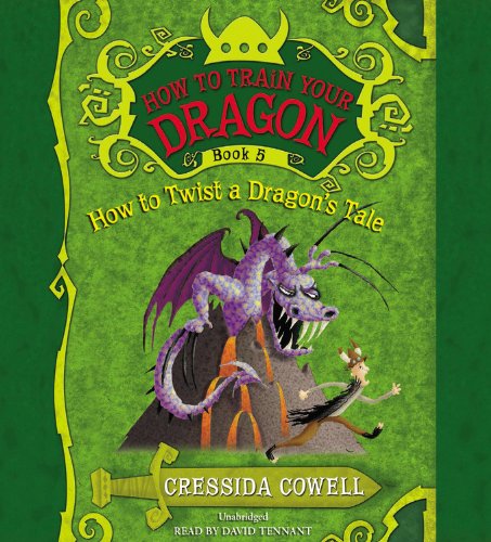 How to Train Your Dragon: How to Twist a Dragon's Tale by Cressida Cowell