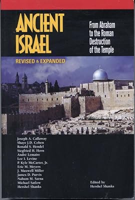 Ancient Israel: From Abraham to the Roman Destruction of the Temple (Revised & Expanded)