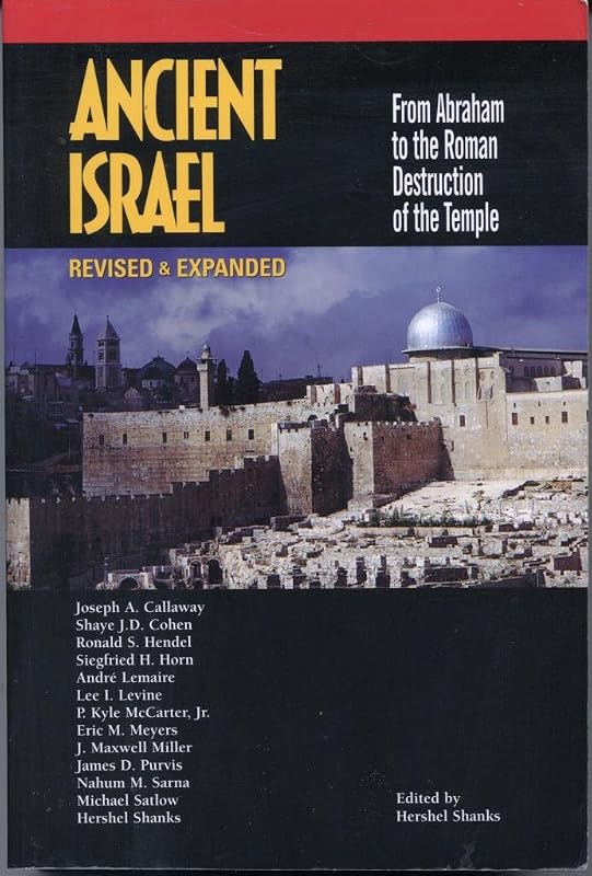 Ancient Israel: From Abraham to the Roman Destruction of the Temple (Revised & Expanded) by Hershel Shanks