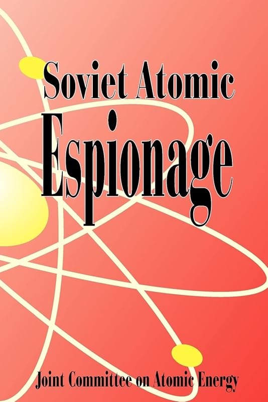 Soviet Atomic Espionage by Joint Committee on Atomic Energy
