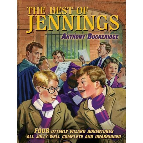 The Best of Jennings: Four Utterly Wizard Adventures All Jolly Well Complete and Unabridged