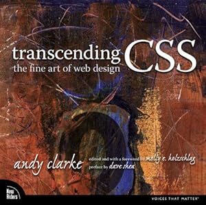Transcending CSS: The Fine Art of Web Design by Andy Clarke
