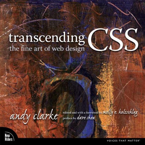 Transcending CSS: The Fine Art of Web Design by Andy Clarke