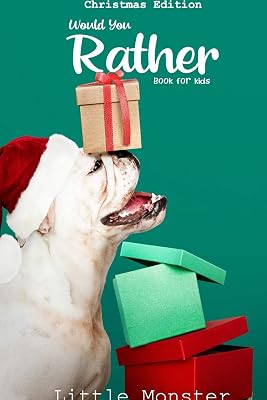 Would you rather game book: Would you rather book for kids: Christmas Edition: A Fun Family Activity Book for Boys and Girls Ages 6, 7, 8, 9, 10, 11, ... Gifts for kids (Stocking Stuffer Ideas)