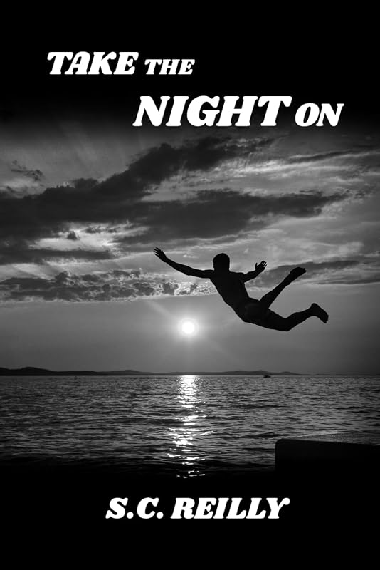 Take the Night On by S.C. Reilly