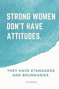 Strong Women Don't Have Attitudes. They Have Standards and Boundaries.: Hardcover / 6x9 Blank Lined Journal / Motivational Gifts for Women To Write In / Cute Card Alternative / Blue Watercolor by Just Crushing Press