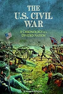 The U.S. Civil War: A Chronology of a Divided Nation