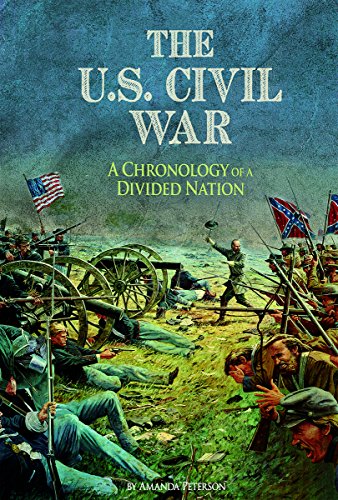 The U.S. Civil War: A Chronology of a Divided Nation by Amanda Peterson