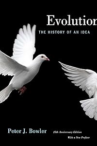 Evolution: The History of an Idea, 25th Anniversary Edition, With a New Preface by Peter J. Bowler