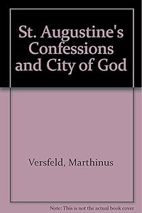 St. Augustine's Confessions and City of God by Marthinus Versfeld