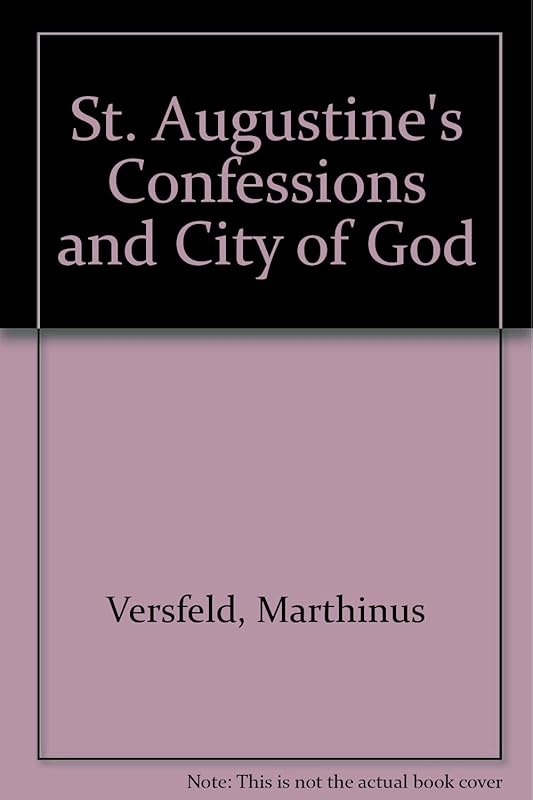 St. Augustine's Confessions and City of God by Marthinus Versfeld