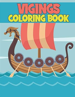 Vikings Coloring Book: Colouring Book with Celtic Norse Warriors, Berserkers, Valhalla Runes, Spears and Shields, DragonShips Odin's Cool &Fun For Adults&Kids
