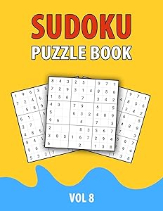 Sudoku Puzzle Book Vol 8: Perfect Sudoku Book For Teen, Easy To Hard Sudoku Challenging And Fun Puzzle