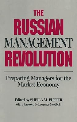 The Russian Management Revolution: Preparing Managers for a Market Economy