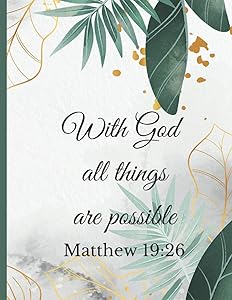 Matthew 19:26 Bible Verse With God All Things Are Possible Prayer Journal: A prayer journal for young and older women to write in their prayers, inspirations, and gratitude by Dionne Hill