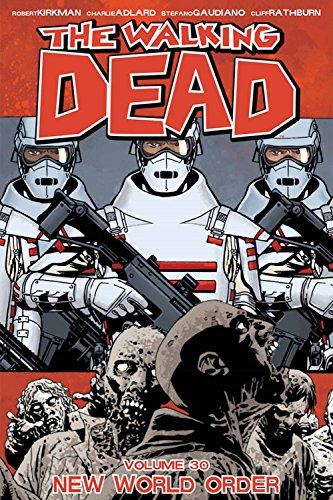 The Walking Dead Volume 30: New World Order by ROBERT KIRKMAN