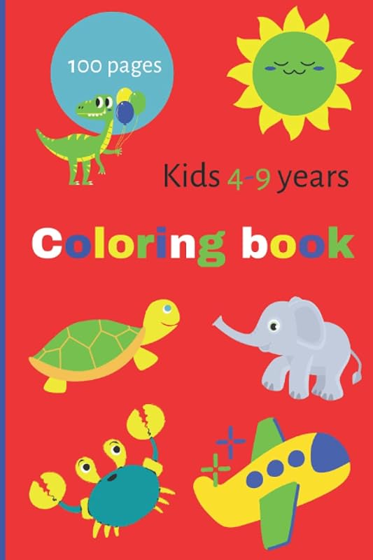 Coloring book Kids 4-9 years 100 pages by S sanae sekkour