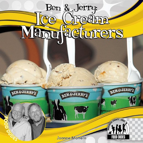 Ben &amp; Jerry: Ice Cream Manufacturers by Joanne Mattern