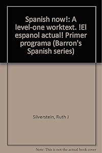 Spanish now!: A level-one worktext. !El español actual! Primer programa (Barron's Spanish series)