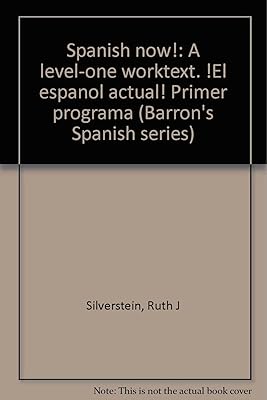 Spanish now!: A level-one worktext. !El español actual! Primer programa (Barron's Spanish series)