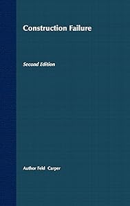 Construction Failure, 2nd Edition by Jacob Feld