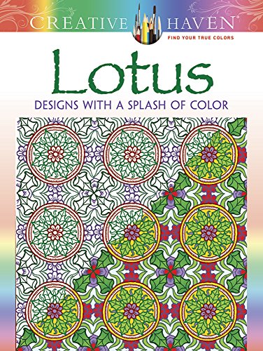 Creative Haven Lotus: Designs with a Splash of Color (Adult Coloring)