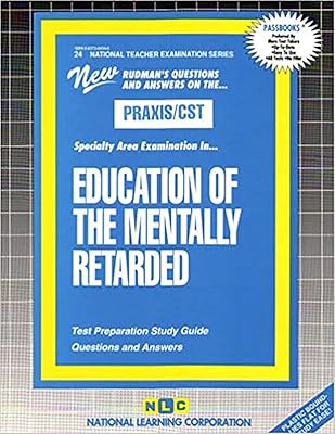 EDUCATION OF THE MENTALLY RETARDED (National Teacher Examination Series) (Content Specialty Test) (Passbooks) (NATIONAL TEACHER EXAMINATION SERIES (NTE))