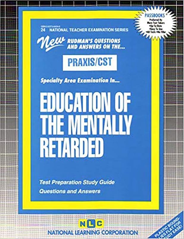 EDUCATION OF THE MENTALLY RETARDED (National Teacher Examination Series) (Content Specialty Test) (Passbooks) (NATIONAL TEACHER EXAMINATION SERIES (NTE)) by National Learning Corporation