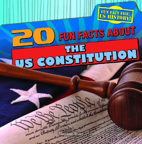 20 Fun Facts About the US Constitution by Therese Shea