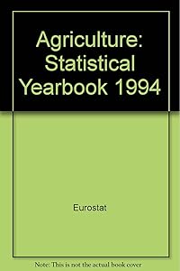 Agriculture: Statistical Yearbook 1994 by EUROSTAT