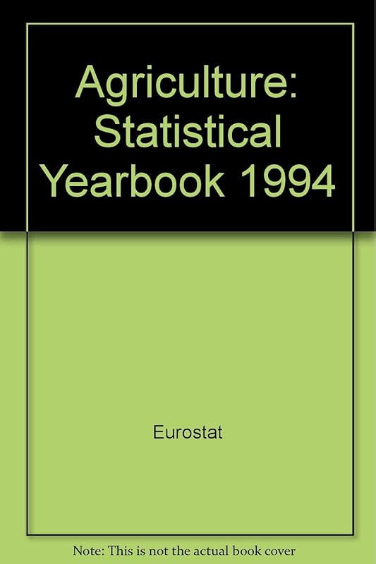 Agriculture: Statistical Yearbook 1994 by EUROSTAT