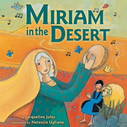Miriam in the Desert by Jacqueline Jules