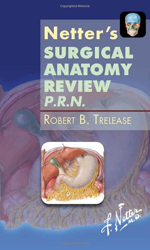 Netter's Surgical Anatomy Review P.R.N. (Netter Clinical Science) by Robert B. Trelease PhD