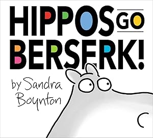 Hippos Go Berserk!: The 45th Anniversary Edition