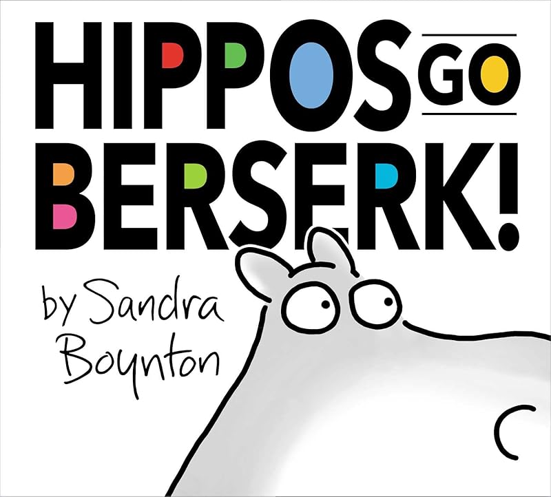 Hippos Go Berserk!: The 45th Anniversary Edition by Sandra Boynton