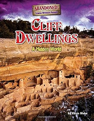 Cliff Dwellings: A Hidden World