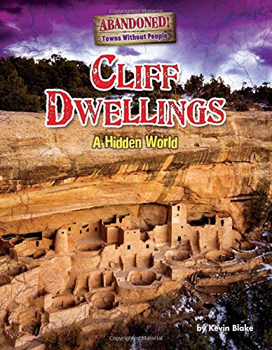 Cliff Dwellings: A Hidden World by Kevin Blake