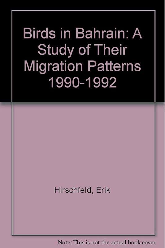 Birds in Bahrain: A Study of Their Migration Patterns 1990-1992 by unknown author