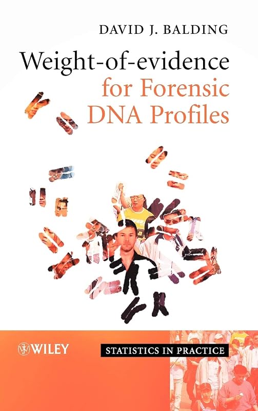 Weight-of-Evidence for Forensic DNA Profiles by David J. Balding