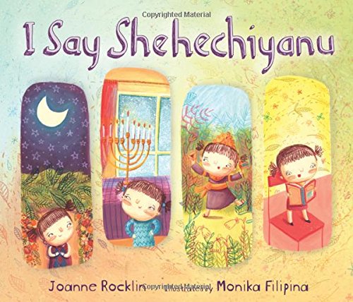 I Say Shehechiyanu by Joanne Rocklin