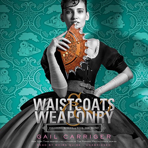 Waistcoats &amp; Weaponry: Library Edition by Gail Carriger