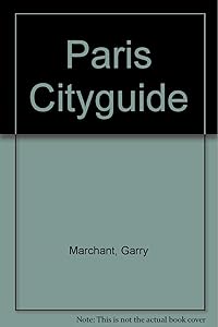 Paris Cityguide by Garry Marchant