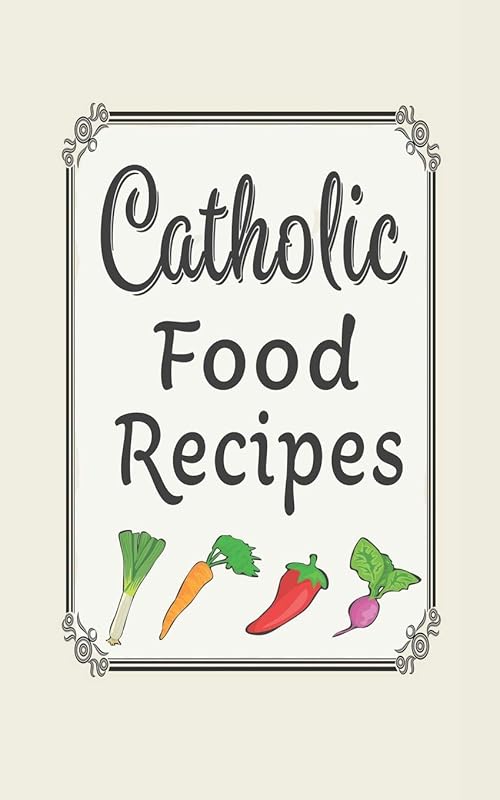 Catholic food recipes: Blank cookbooks to write in by Wanderlust mother