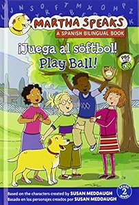 Martha habla: &iexcl;Juega al s&oacute;ftbol! Martha Speaks: Play Ball! by Susan Meddaugh