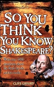 So You Think You Know Shakespeare?