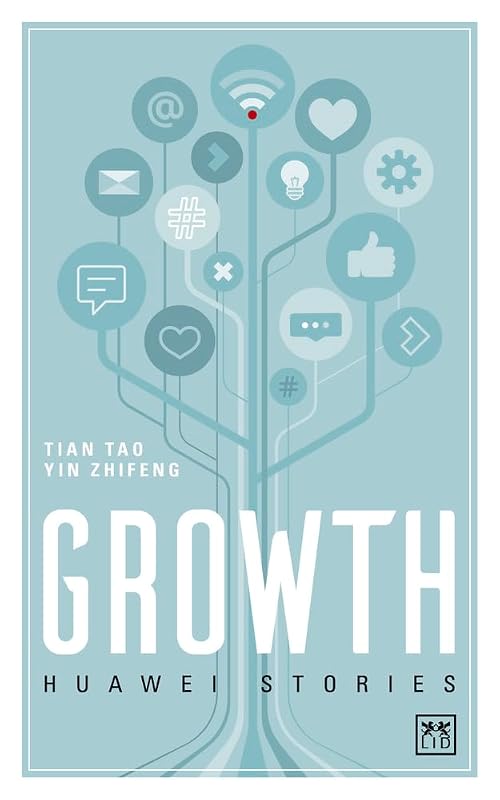 Growth: Huawei Stories (6) by Yin Zhifeng