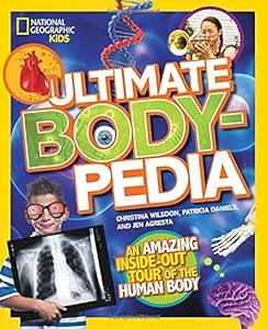 Ultimate Bodypedia: An Amazing Inside-Out Tour of the Human Body