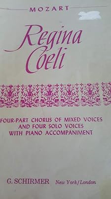 Regina Coeli: Four-Part Chorus of Mixed Voices and Four Solo Voices with Piano Accompaniment