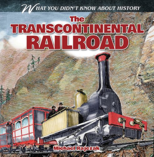 The Transcontinental Railroad by Michael Rajczak